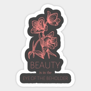 Beauty Is In The Eye Of The Beholder Sticker